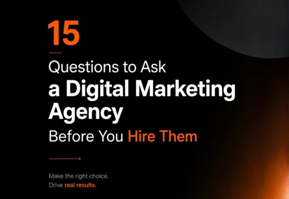 15 questions to ask before hiring a digital marketing agency