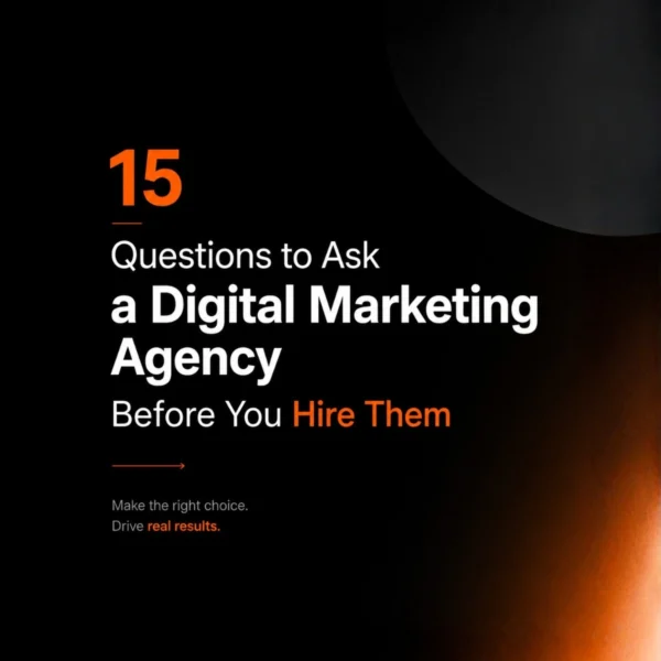 15 questions to ask before hiring a digital marketing agency